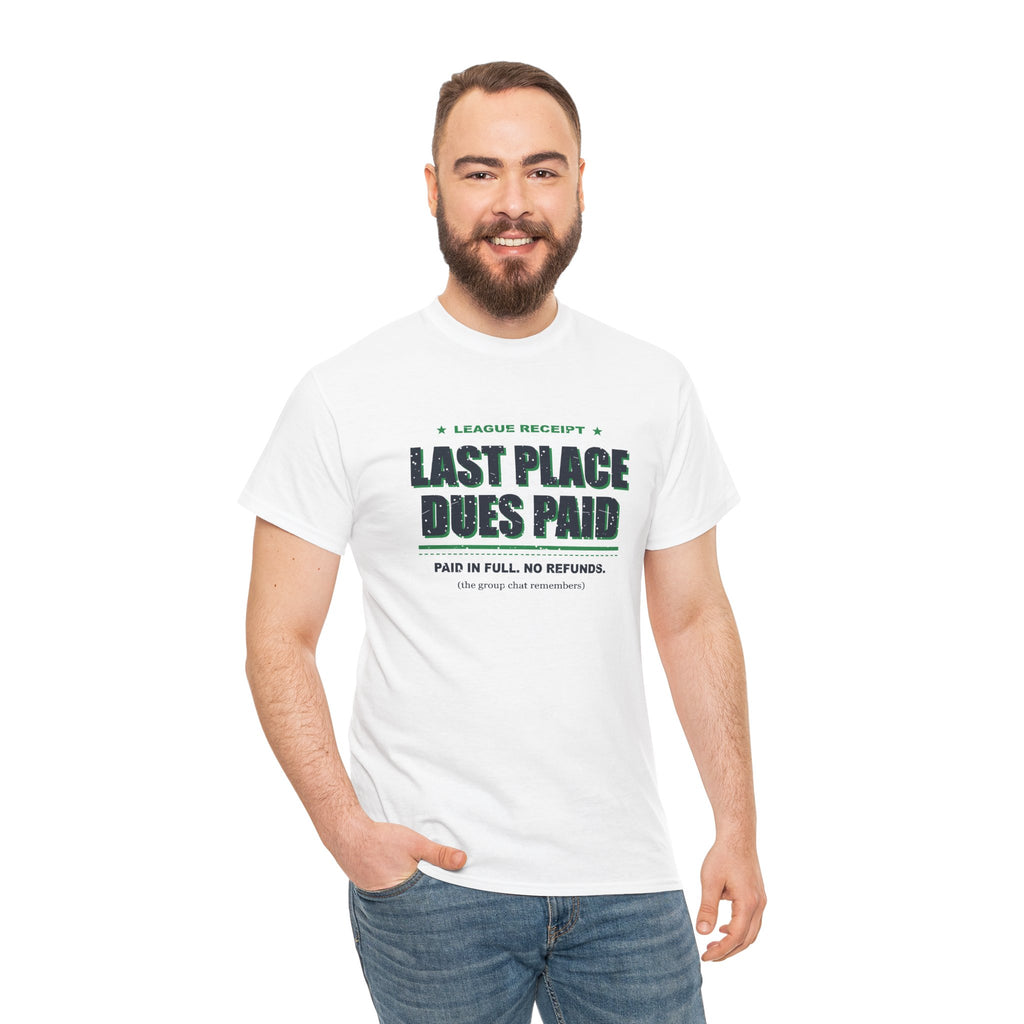 Last Place Dues Paid T-Shirt