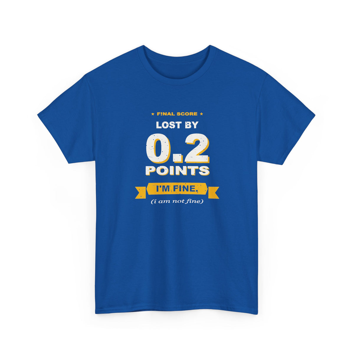 0.2 Points. I'm Fine. T-Shirt