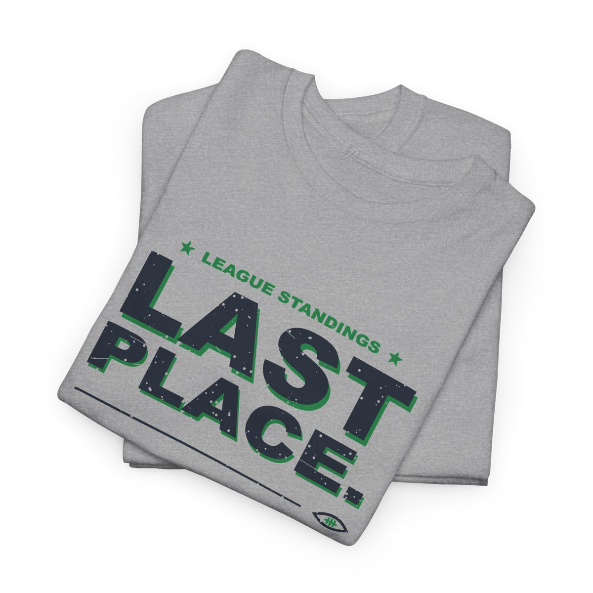 Last Place. Still Showing Up. T-Shirt