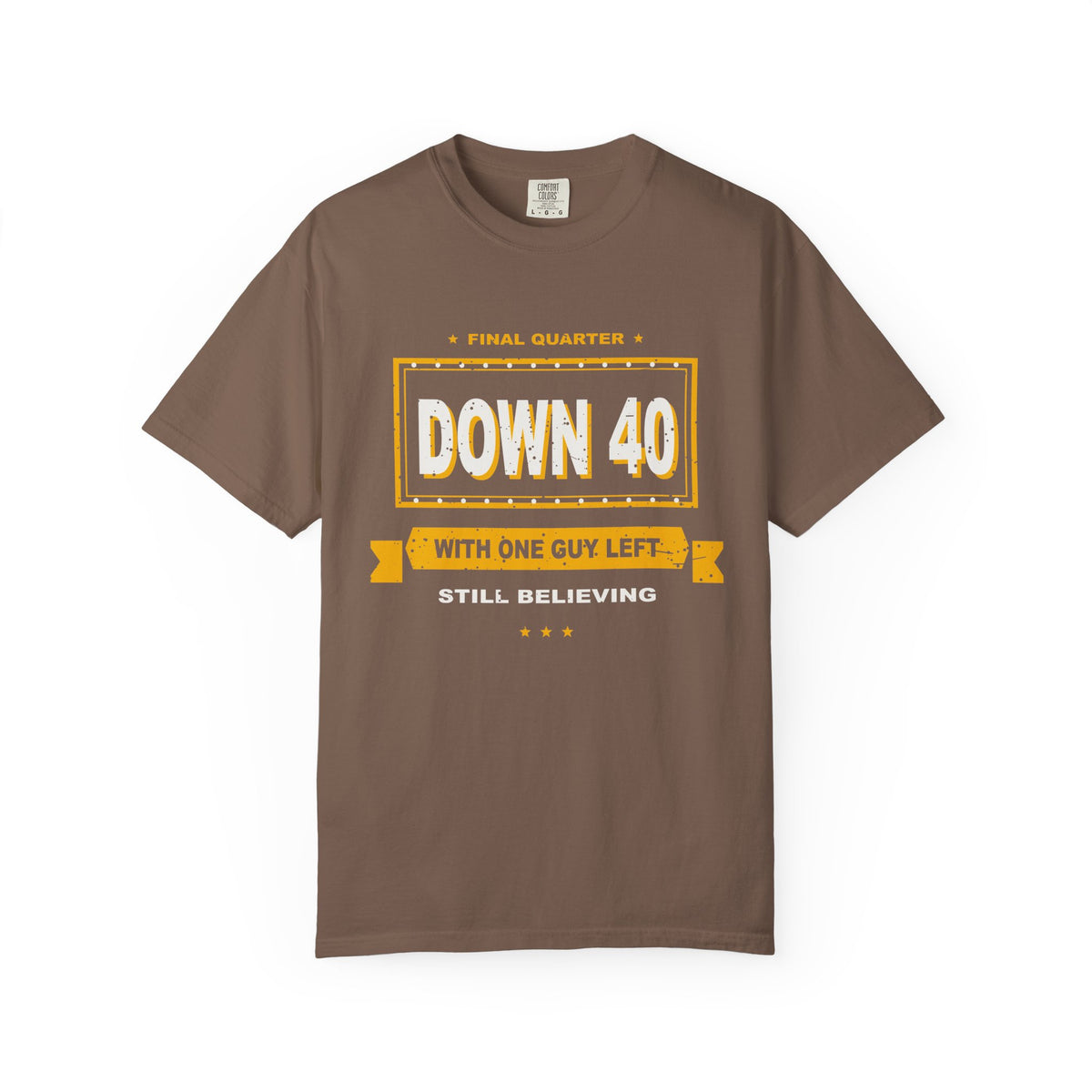 Down 40 With One Guy Left Heavyweight Garment-Dyed Tee