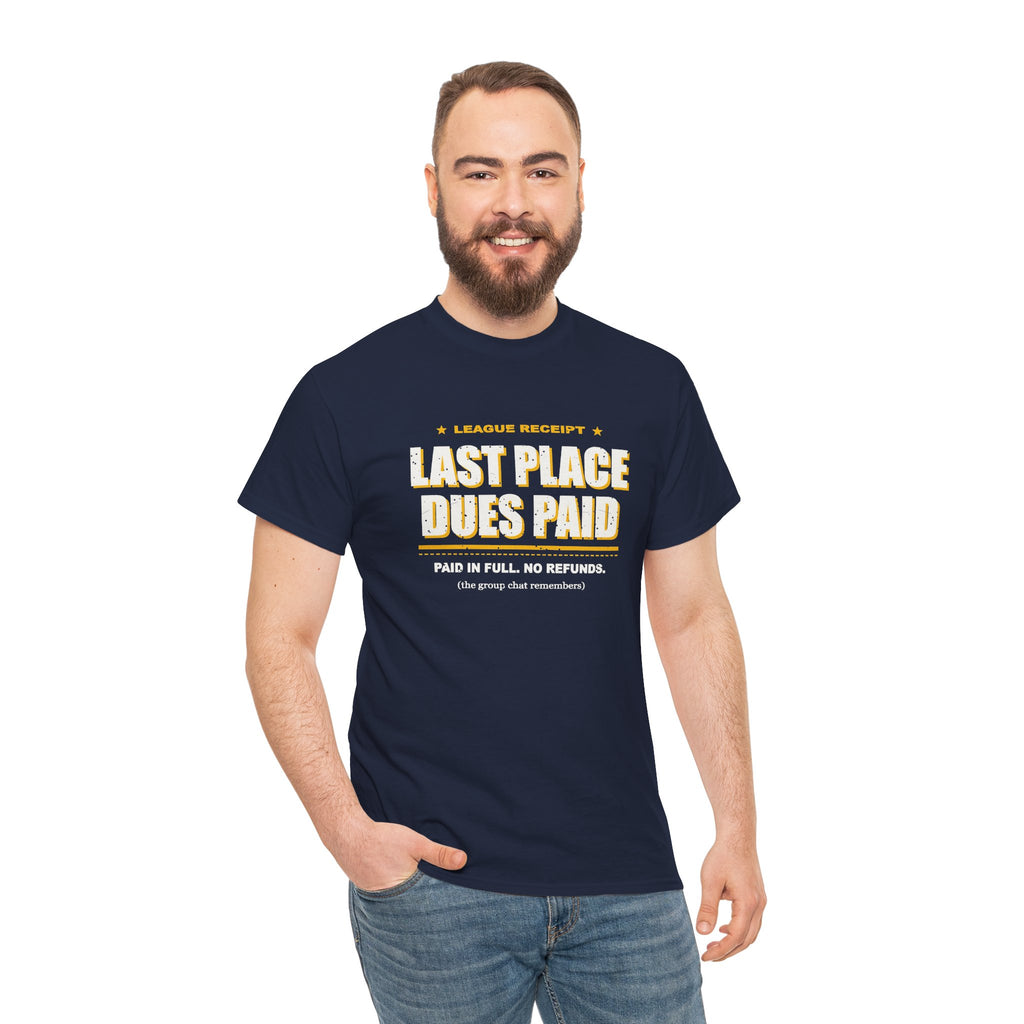 Last Place Dues Paid T-Shirt