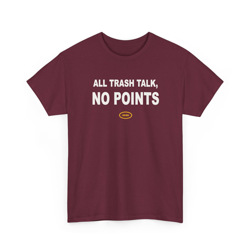 All Trash Talk, No Points T-Shirt
