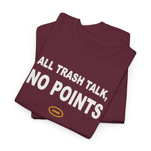 All Trash Talk, No Points T-Shirt