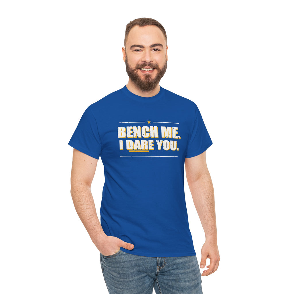 Bench Me. I Dare You. T-Shirt