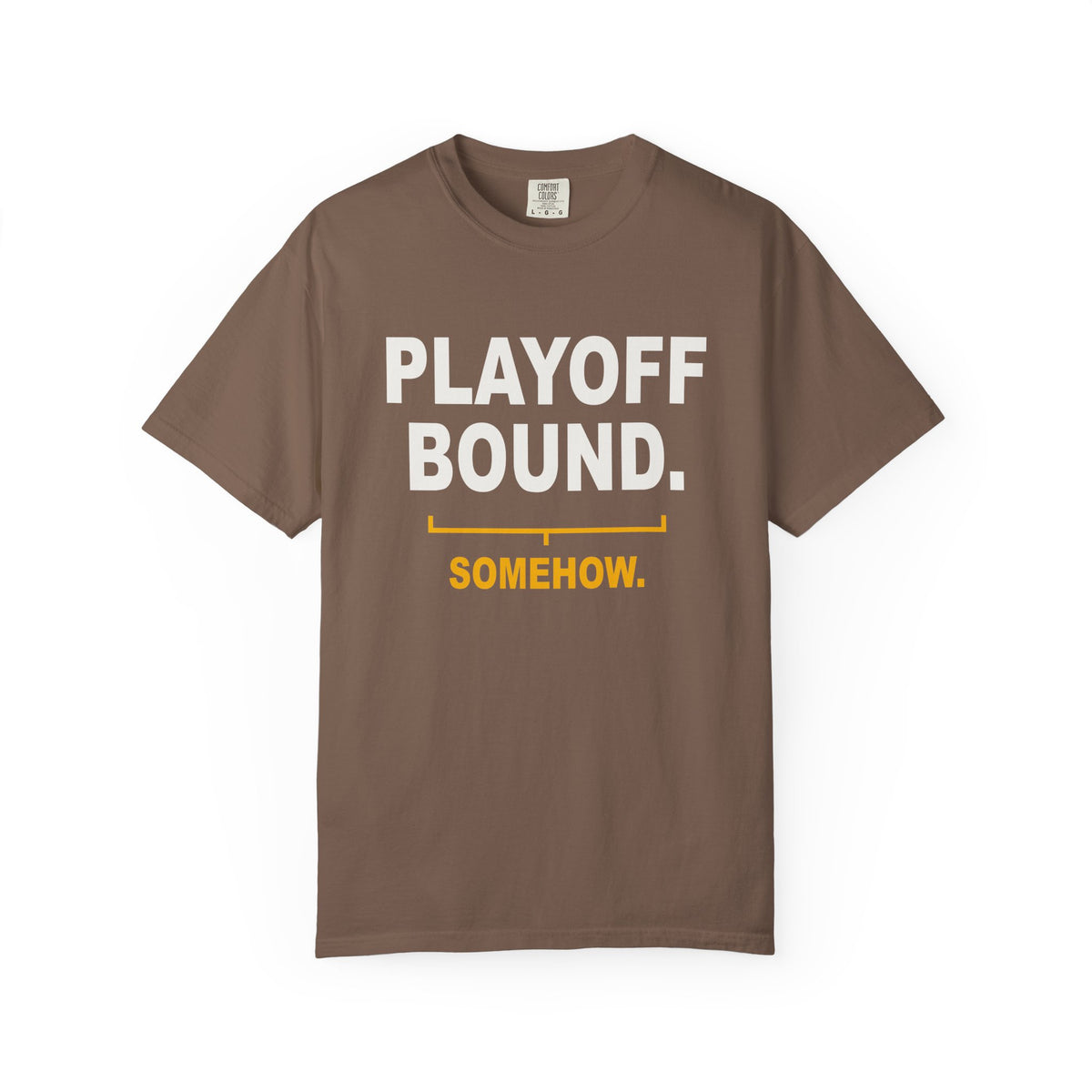 Playoff Bound. Somehow. Heavyweight Garment-Dyed Tee
