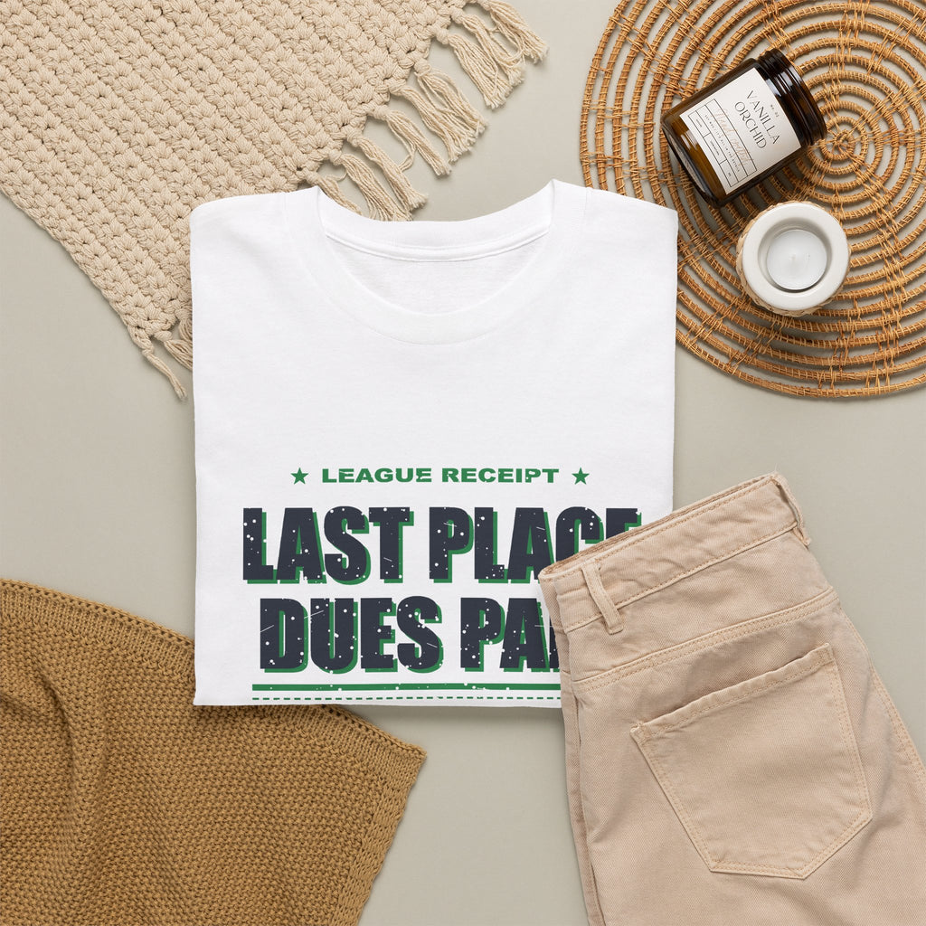 Last Place Dues Paid T-Shirt