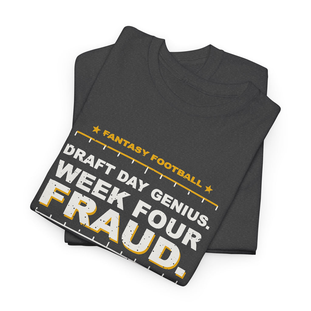 Draft Day Genius. Week Four Fraud. T-Shirt