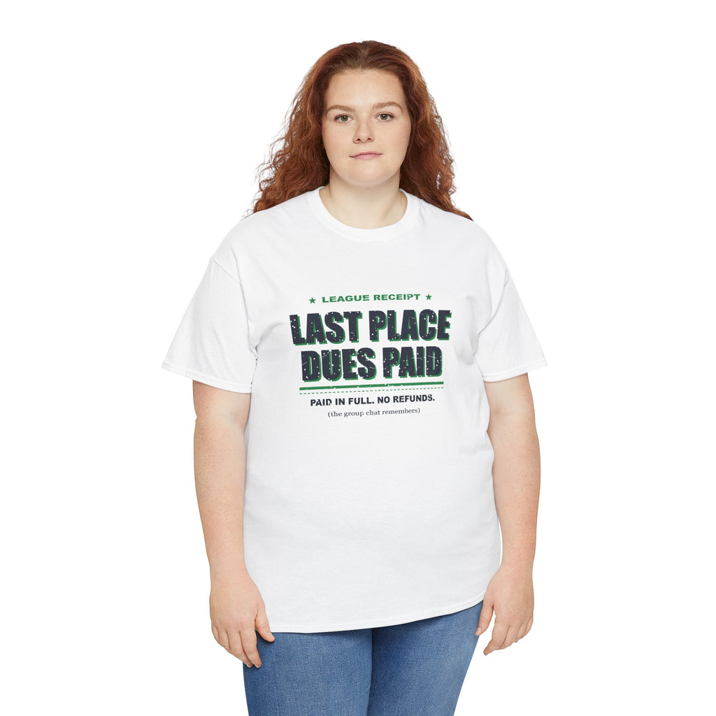 Last Place Dues Paid T-Shirt
