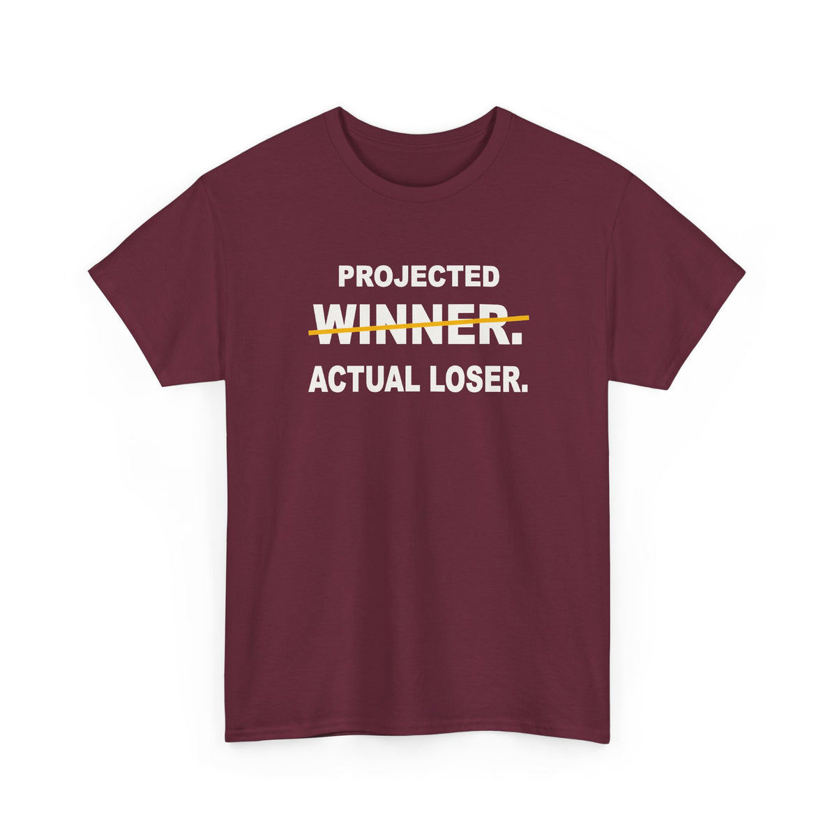 Projected Winner. Actual Loser. T-Shirt