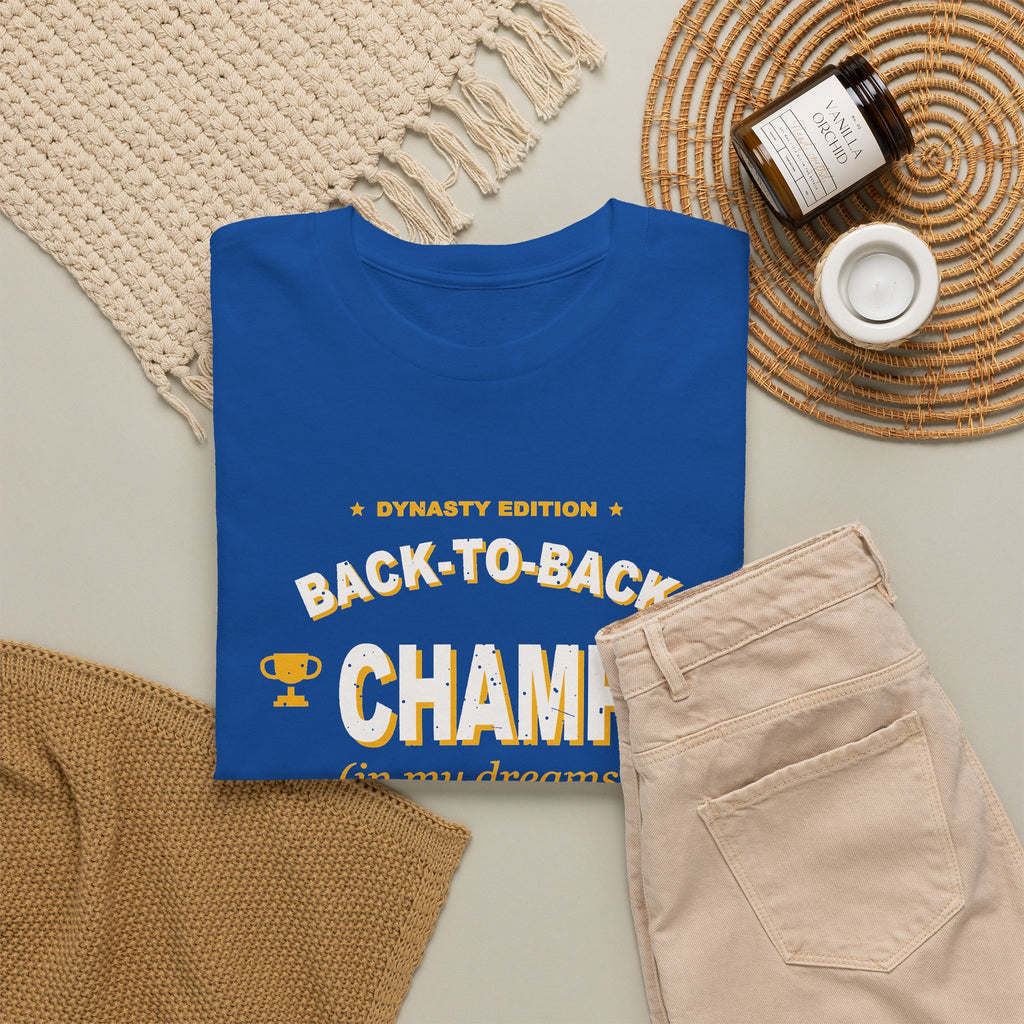 Back-To-Back Champ (In My Dreams) T-Shirt