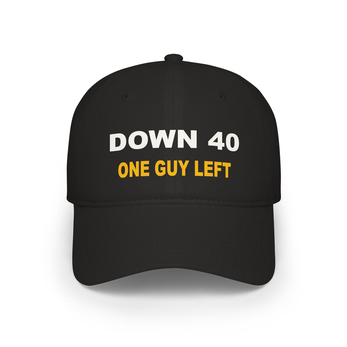 Down 40 With One Guy Left Embroidered Hat