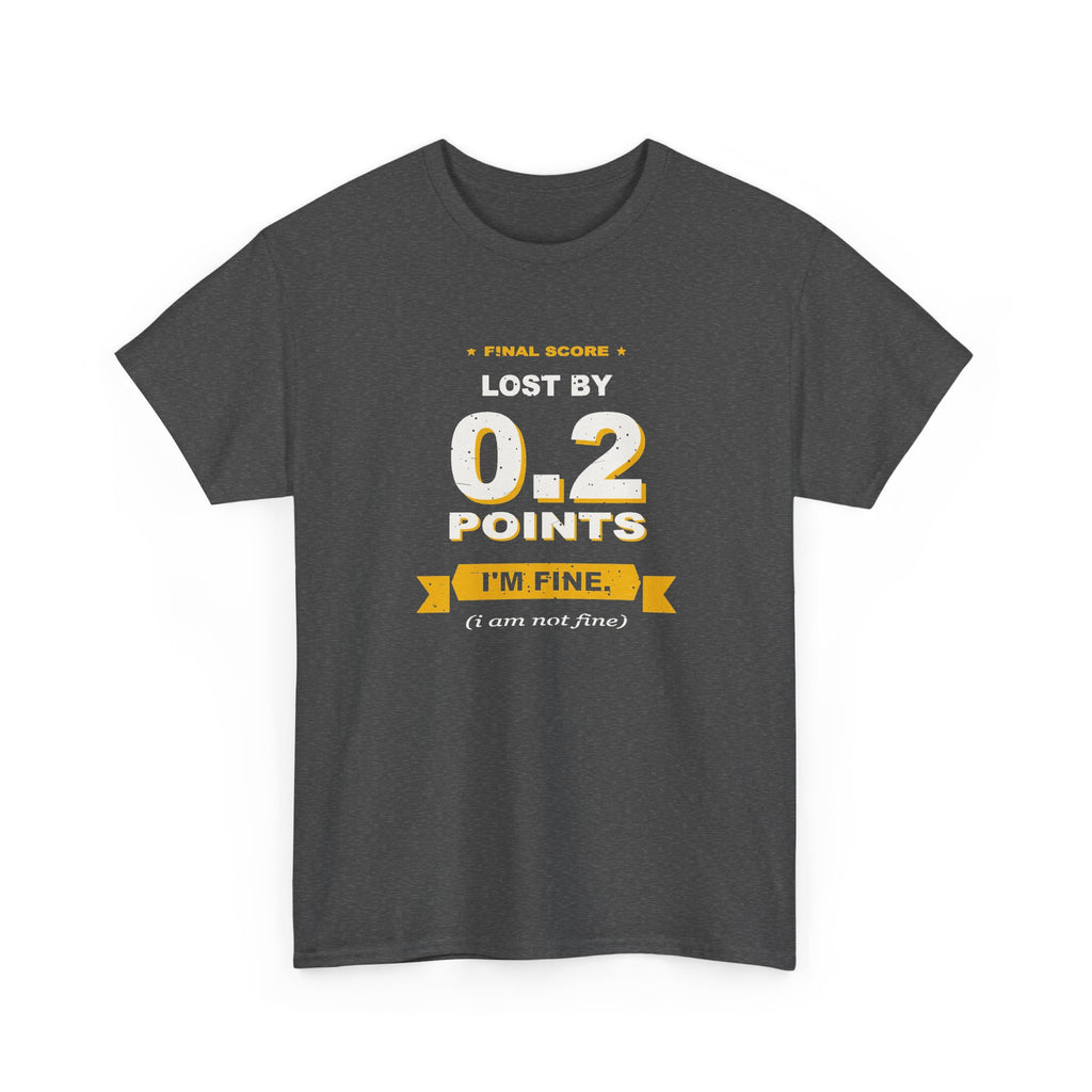 0.2 Points. I'm Fine. T-Shirt