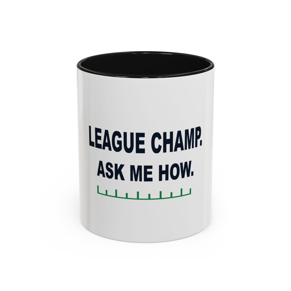 League Champ. Ask Me How. Two-Tone Mug
