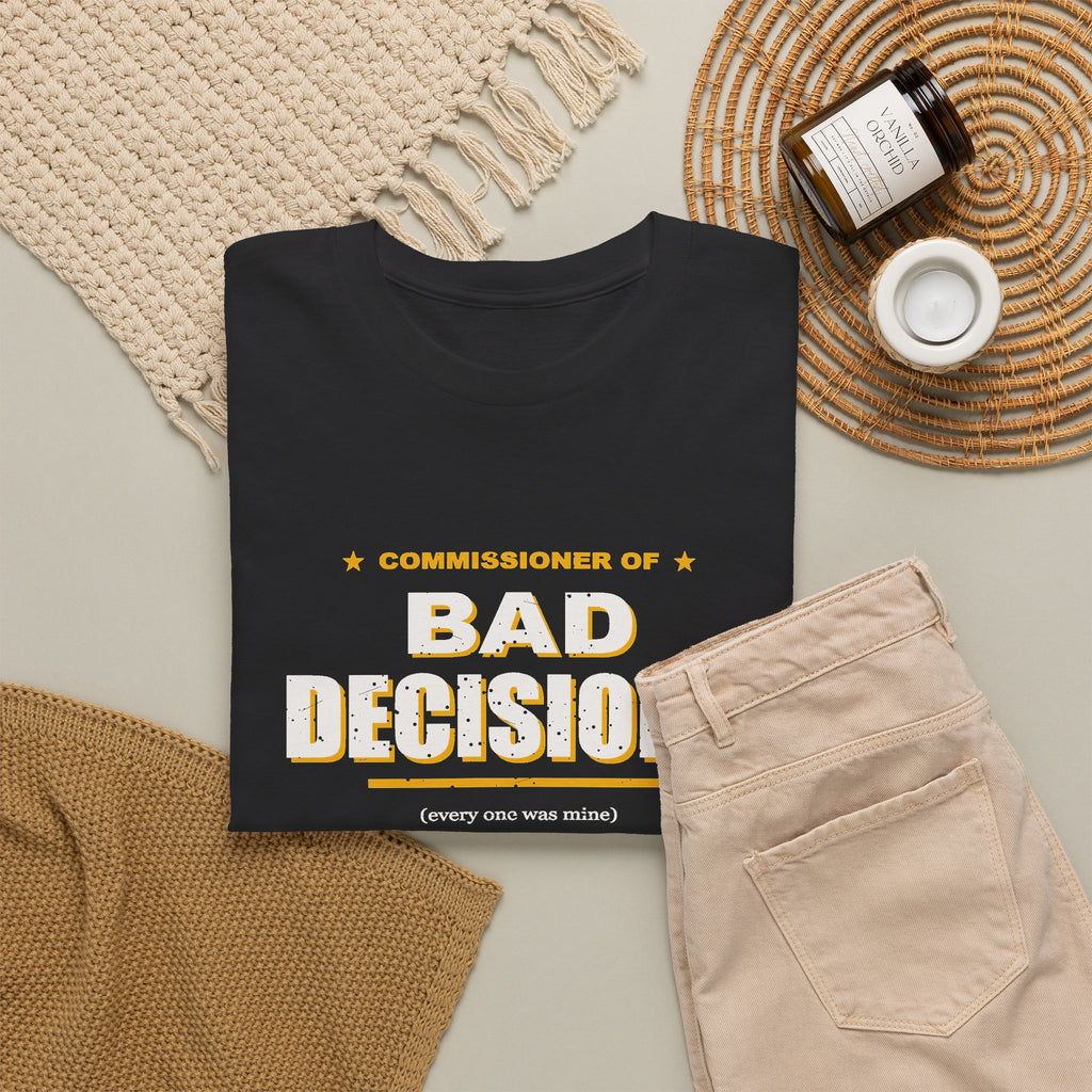 Commissioner Of Bad Decisions T-Shirt