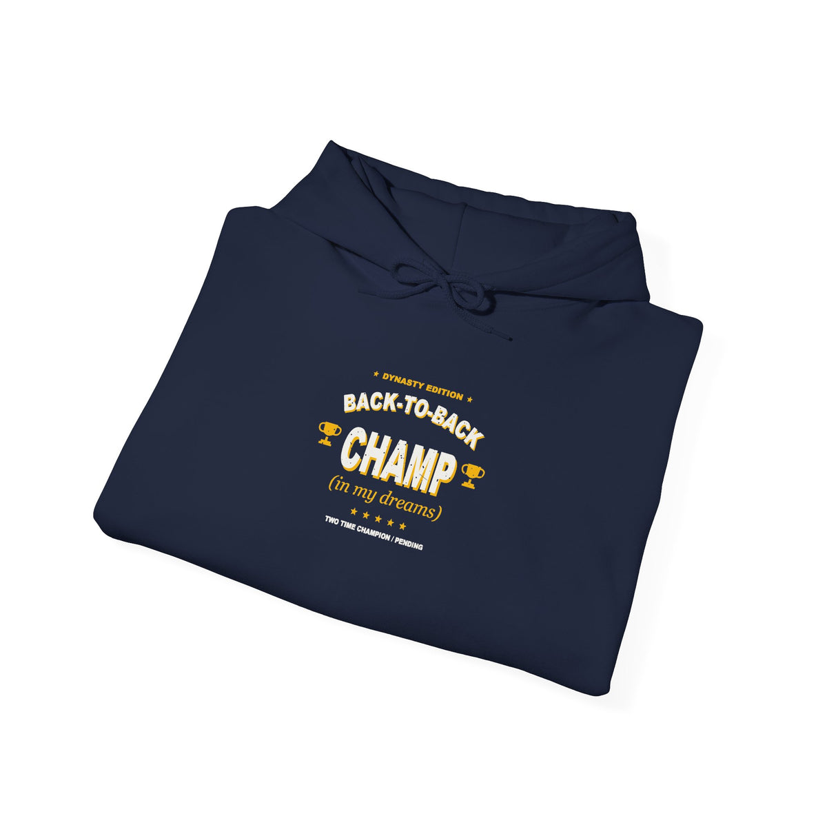 Back-To-Back Champ (In My Dreams) Hoodie