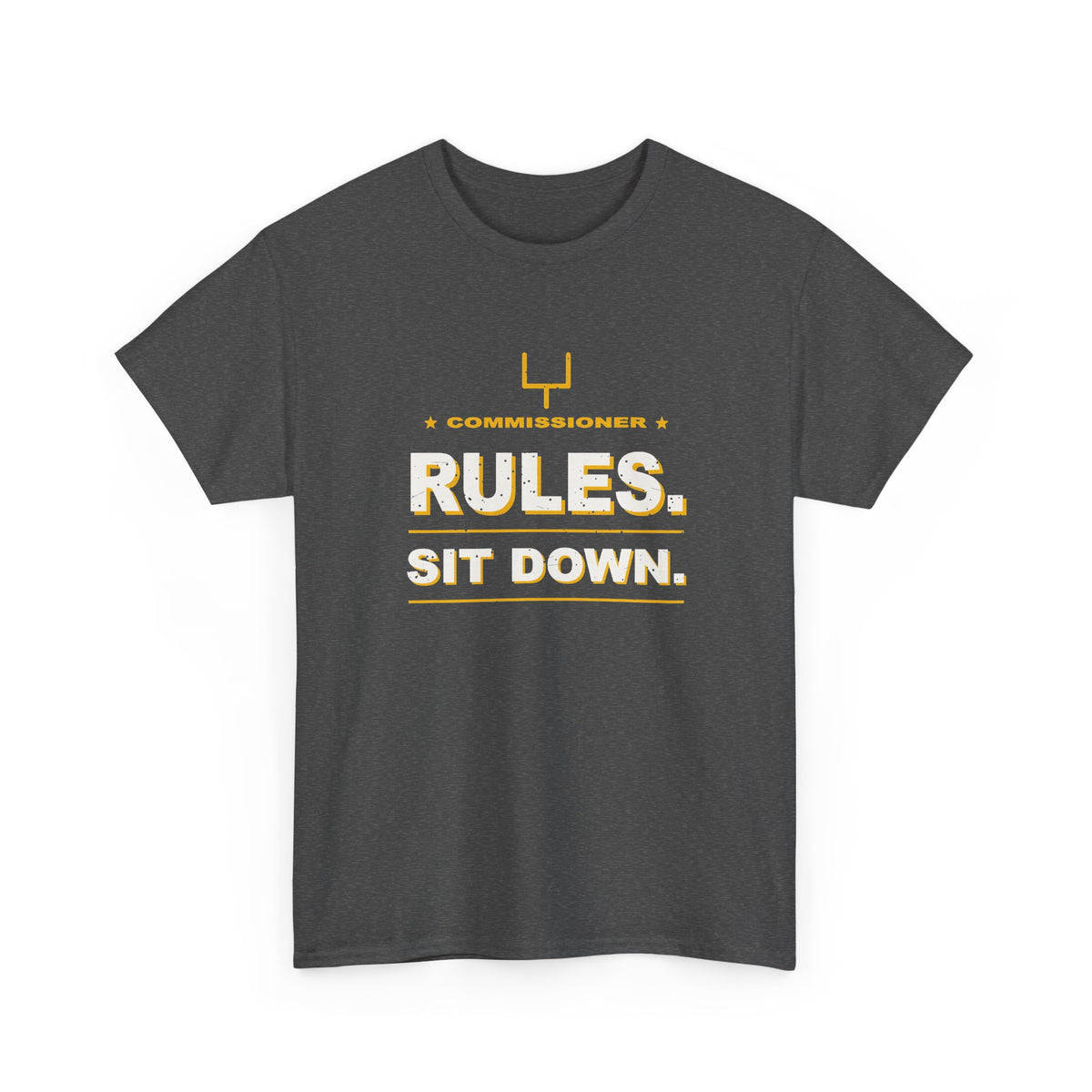 Commissioner Rules. Sit Down. T-Shirt