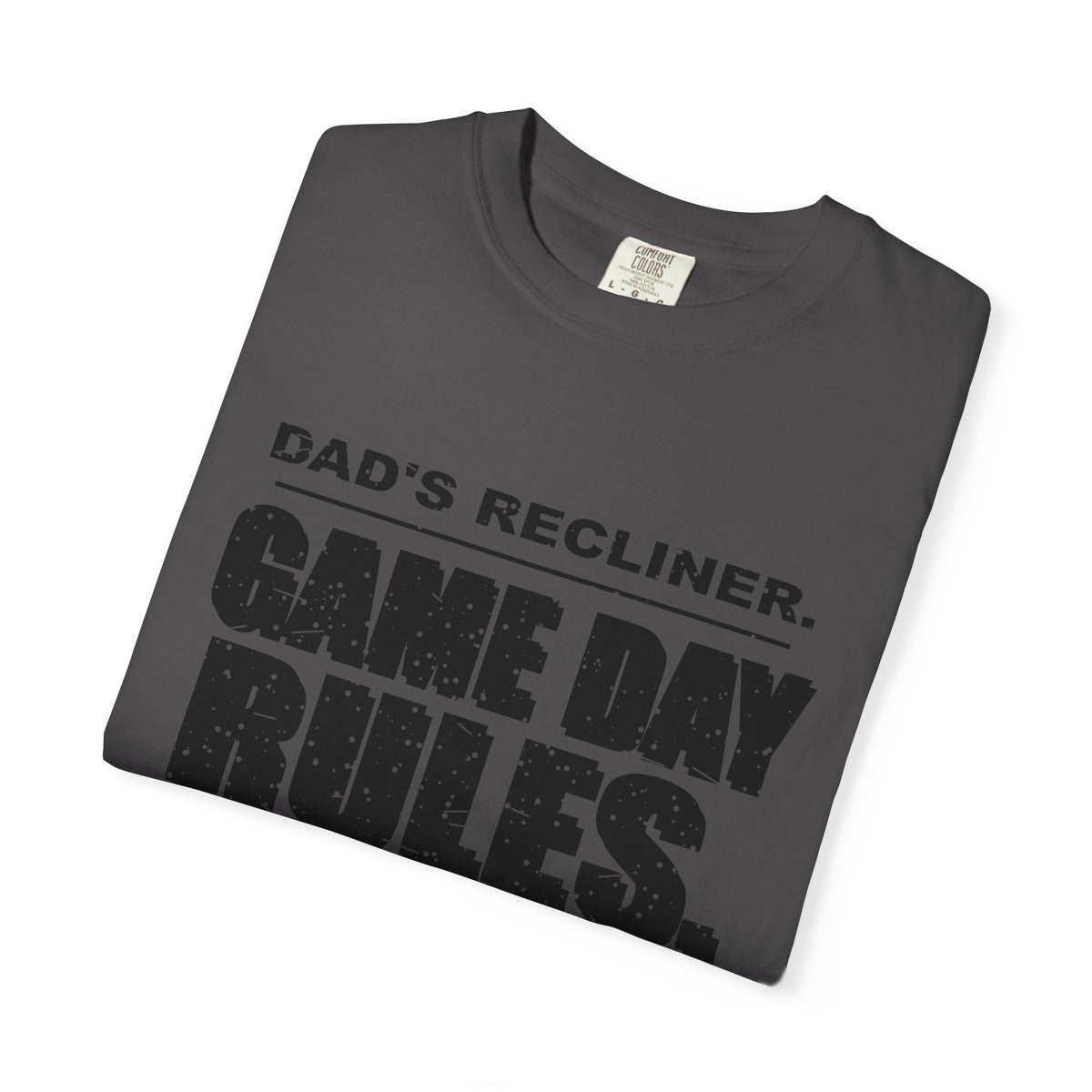 Dad's Recliner. Game Day Rules. Heavyweight Garment-Dyed Tee