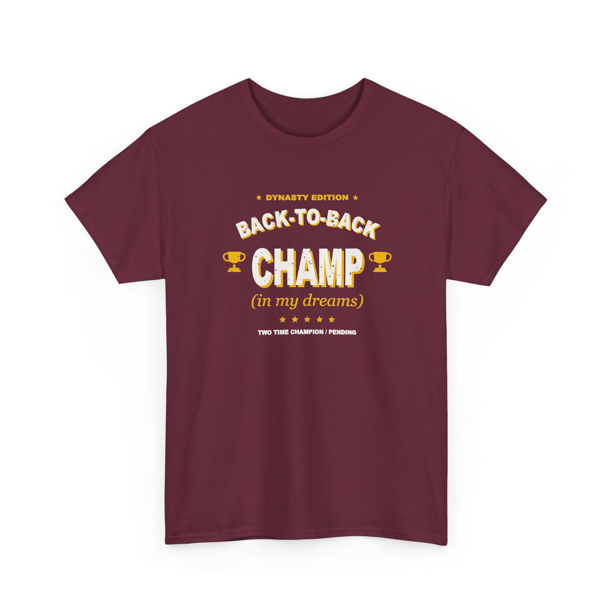 Back-To-Back Champ (In My Dreams) T-Shirt