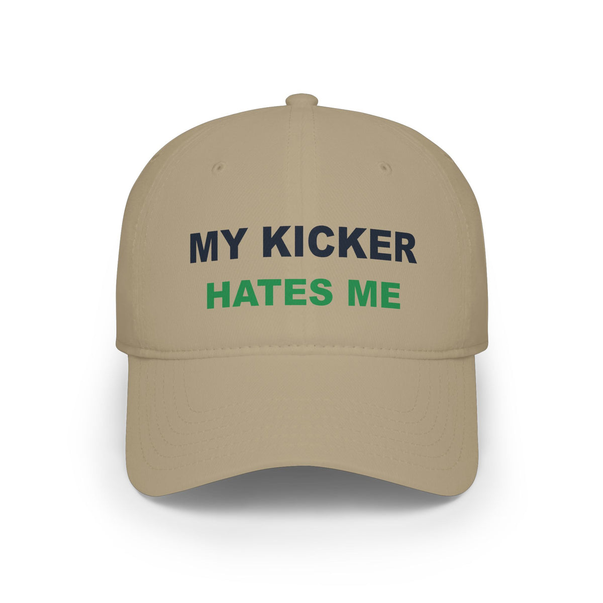 My Kicker Hates Me Embroidered Hat