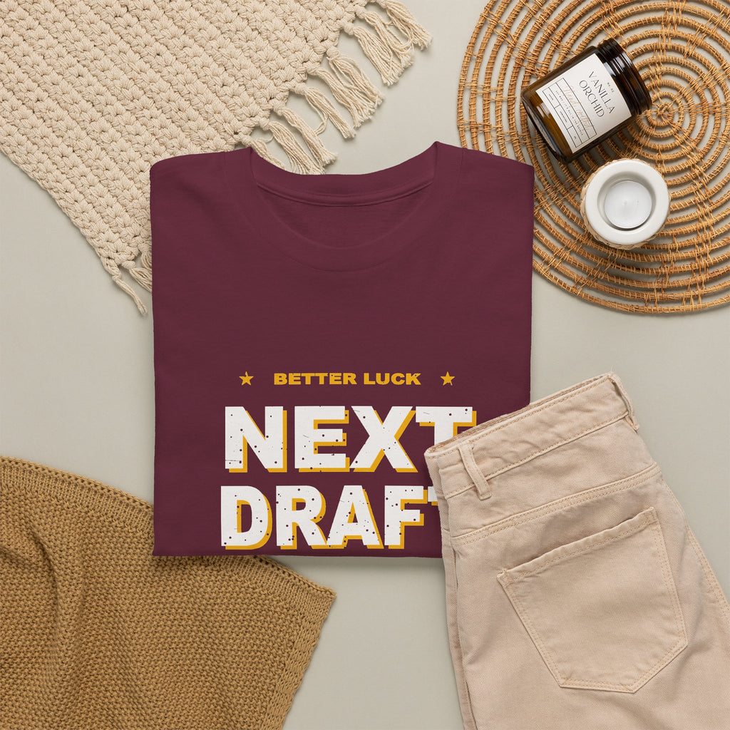 Better Luck Next Draft T-Shirt