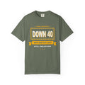 Down 40 With One Guy Left Heavyweight Garment-Dyed Tee