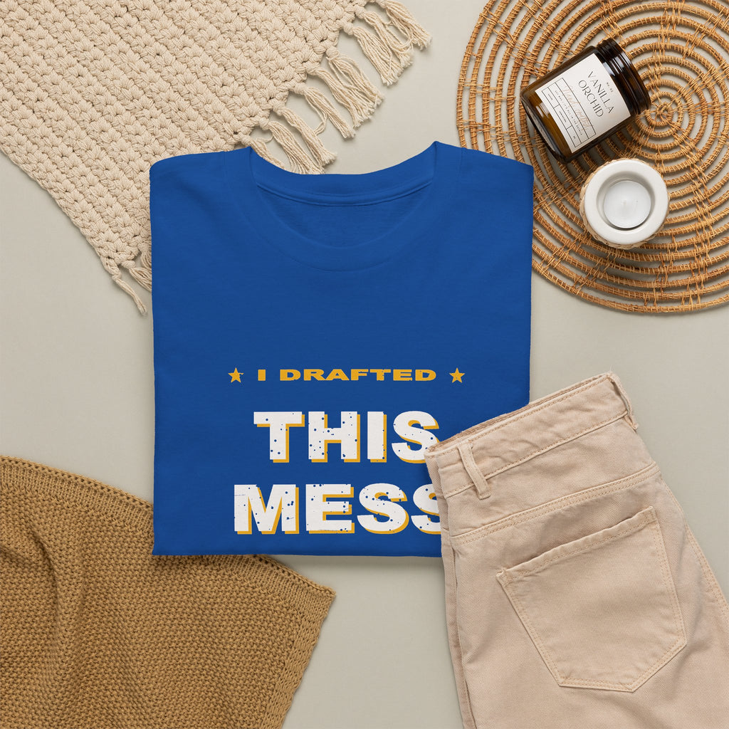 I Drafted This Mess T-Shirt