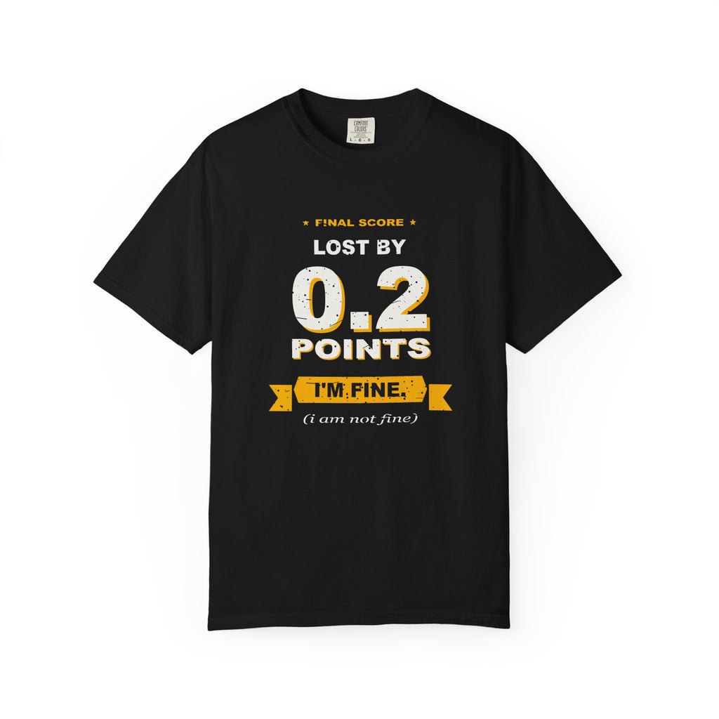 0.2 Points. I'm Fine. Heavyweight Garment-Dyed Tee