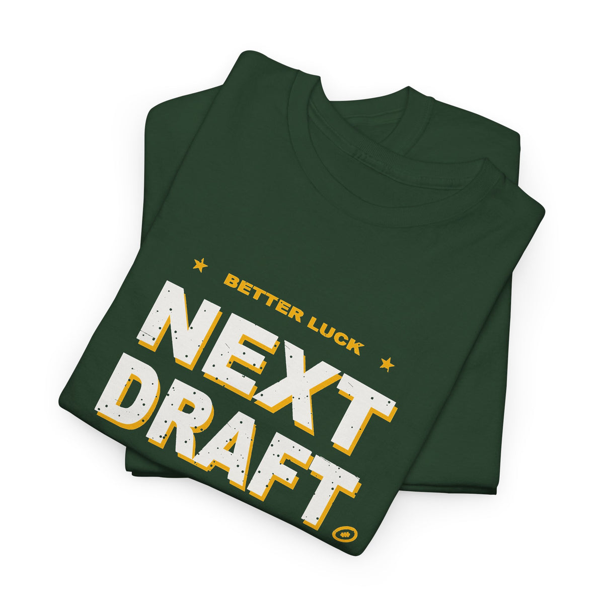 Better Luck Next Draft T-Shirt