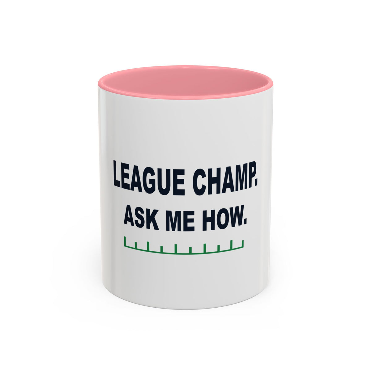 League Champ. Ask Me How. Two-Tone Mug
