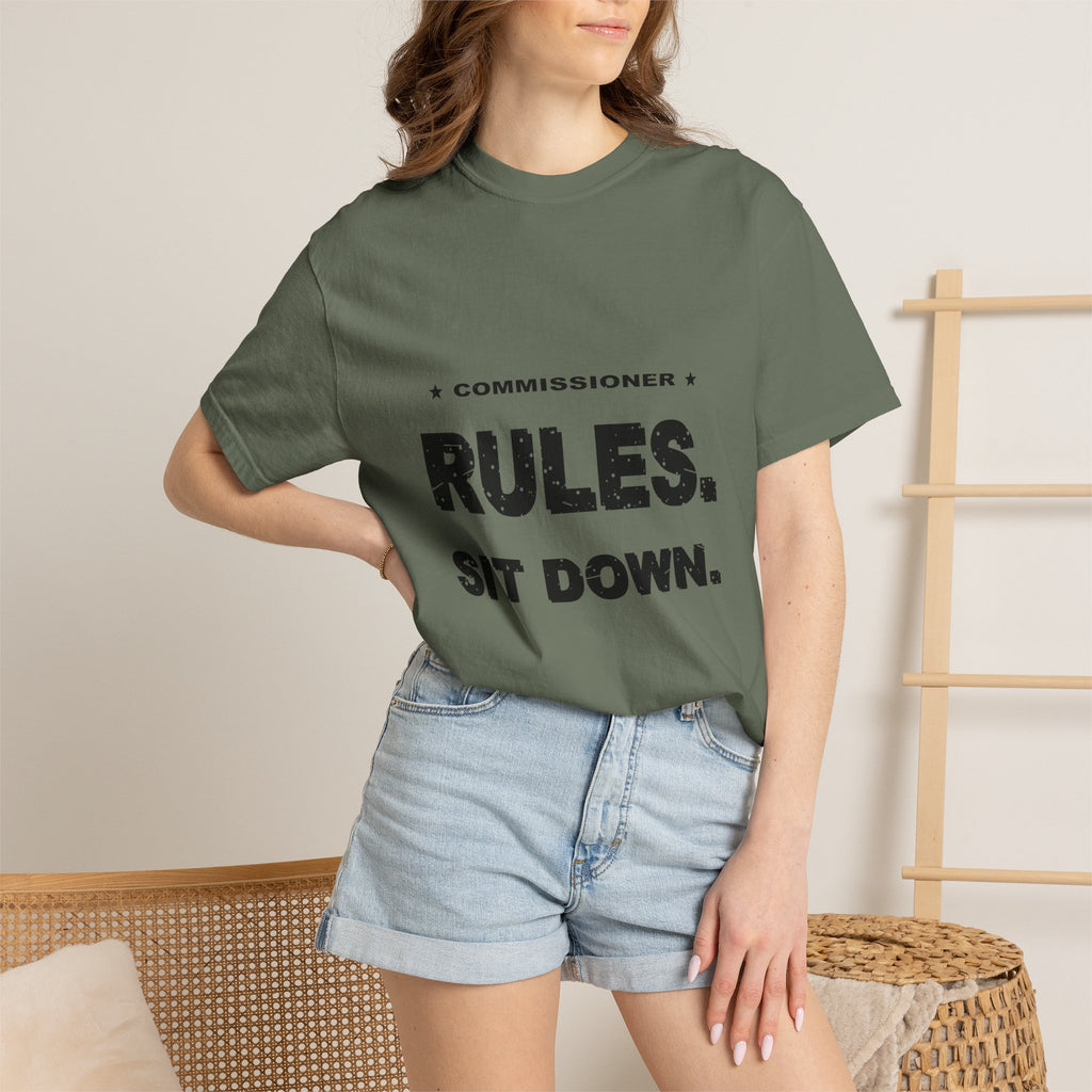 Commissioner Rules. Sit Down. Heavyweight Garment-Dyed Tee