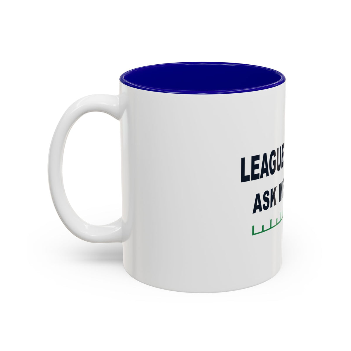 League Champ. Ask Me How. Two-Tone Mug