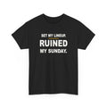 Set My Lineup. Ruined My Sunday. T-Shirt