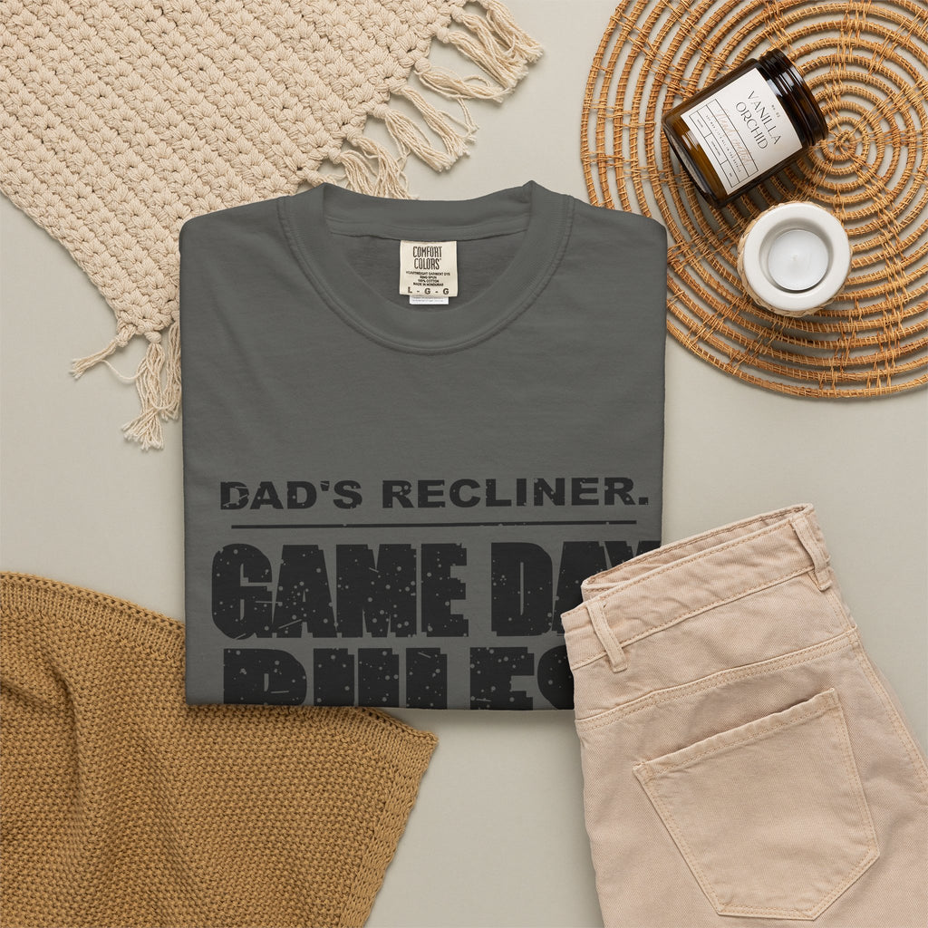 Dad's Recliner. Game Day Rules. Heavyweight Garment-Dyed Tee