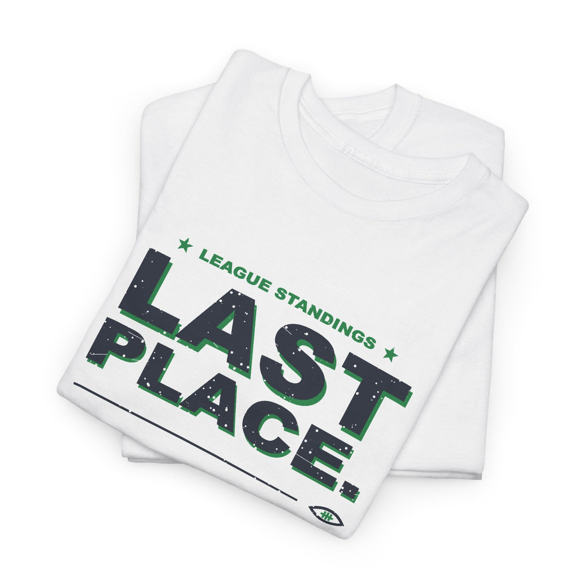 Last Place. Still Showing Up. T-Shirt