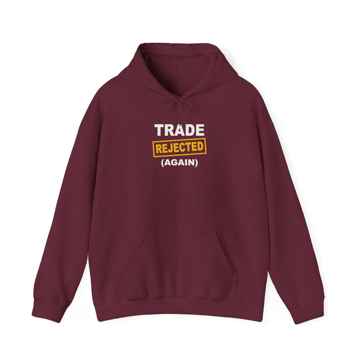 Trade Rejected Again Hoodie