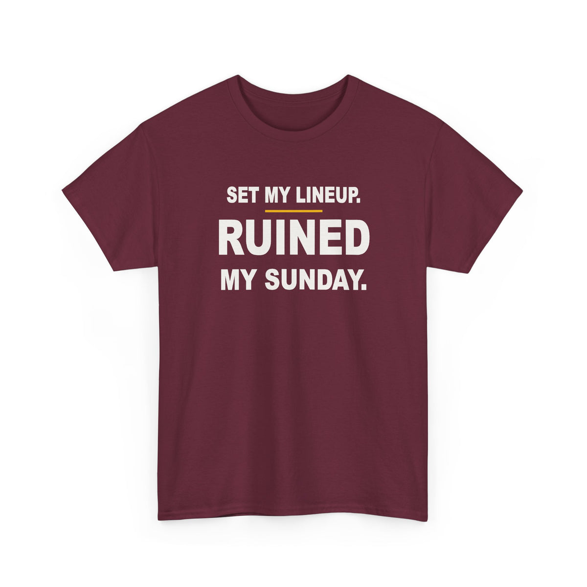 Set My Lineup. Ruined My Sunday. T-Shirt