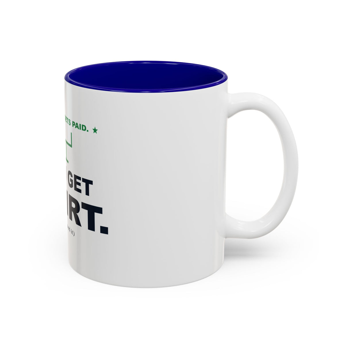 Champ Gets Paid. You Get Shirt. Two-Tone Mug