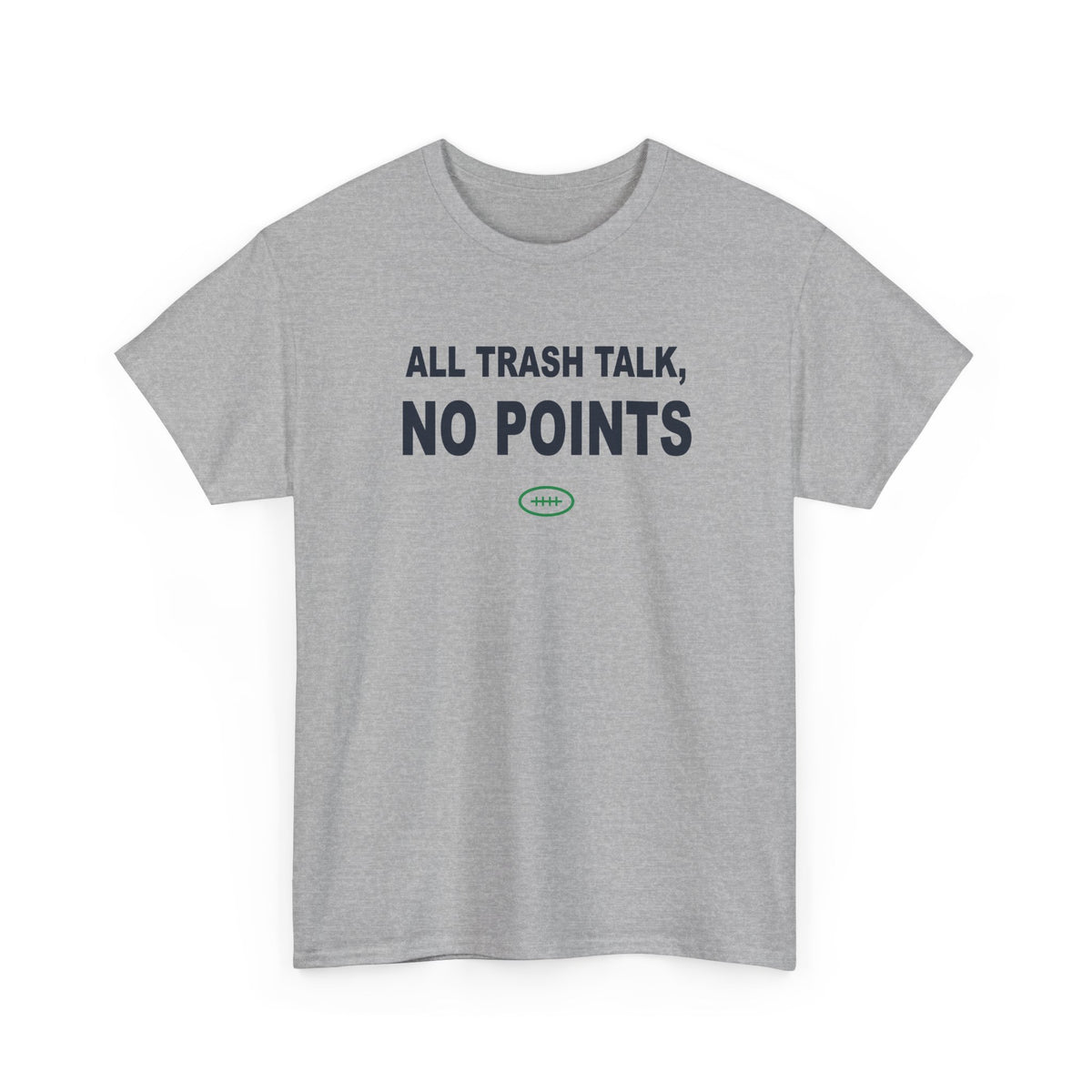 All Trash Talk, No Points T-Shirt