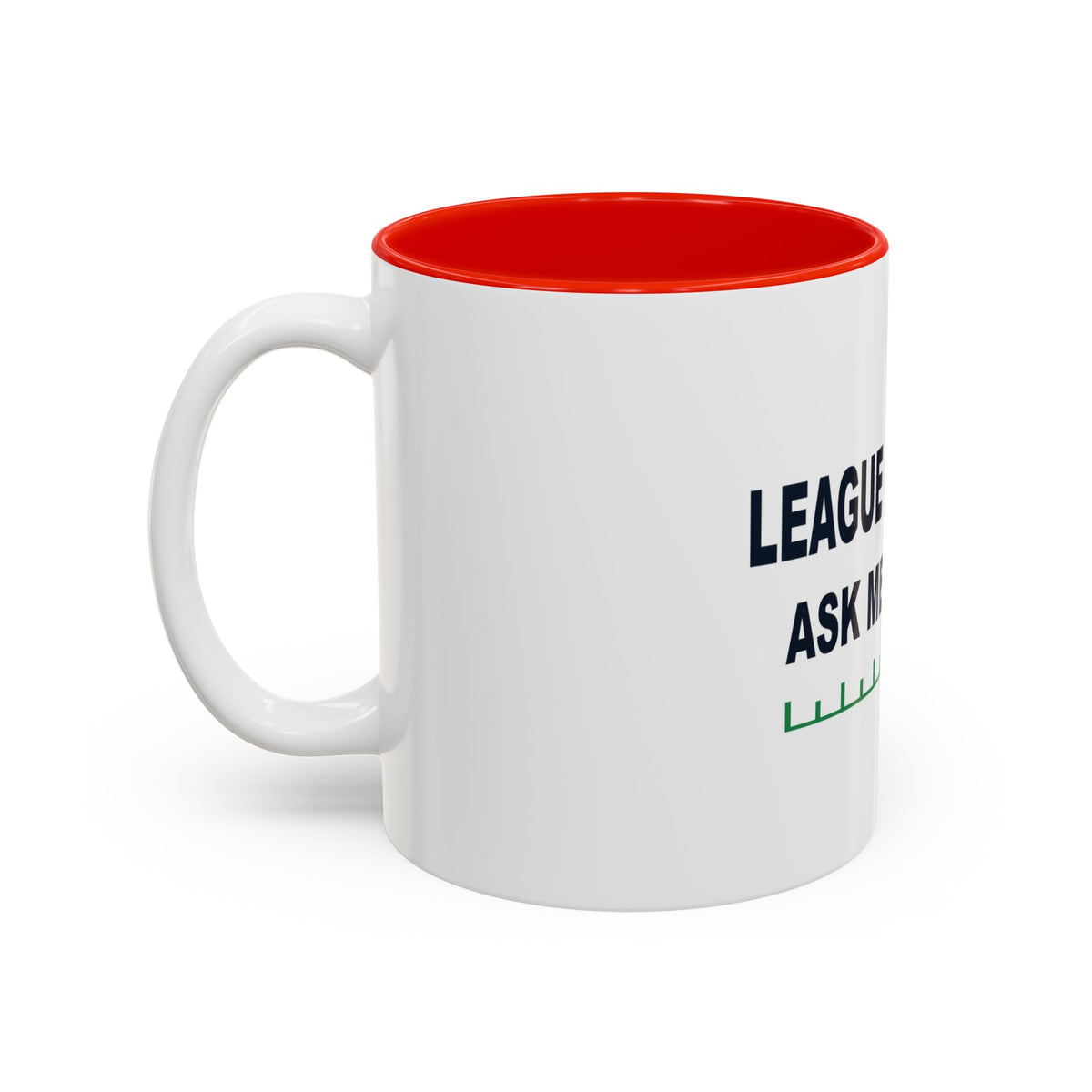 League Champ. Ask Me How. Two-Tone Mug