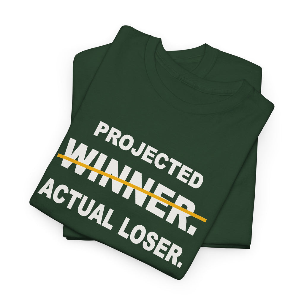 Projected Winner. Actual Loser. T-Shirt