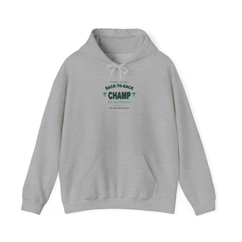 Back-To-Back Champ (In My Dreams) Hoodie