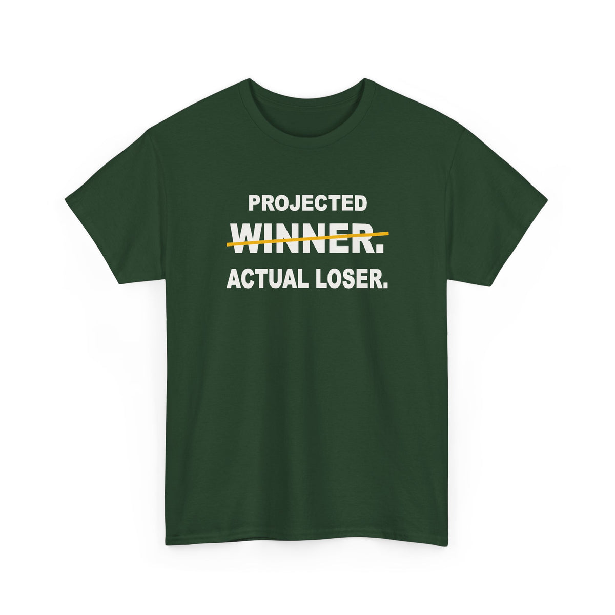 Projected Winner. Actual Loser. T-Shirt