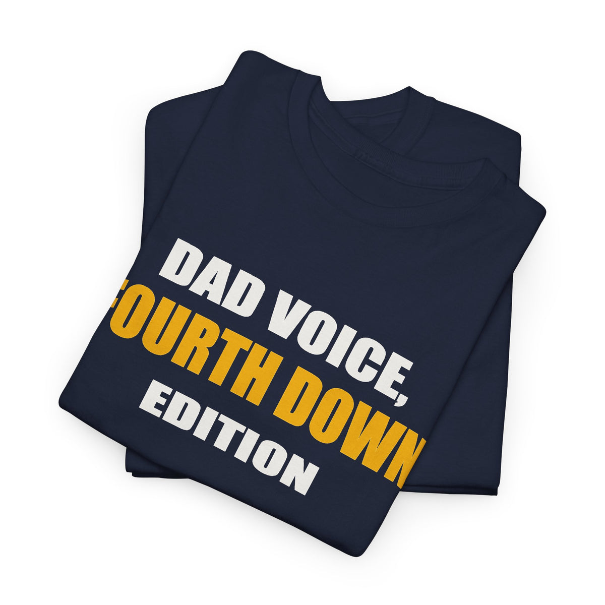 Dad Voice, Fourth Down Edition T-Shirt