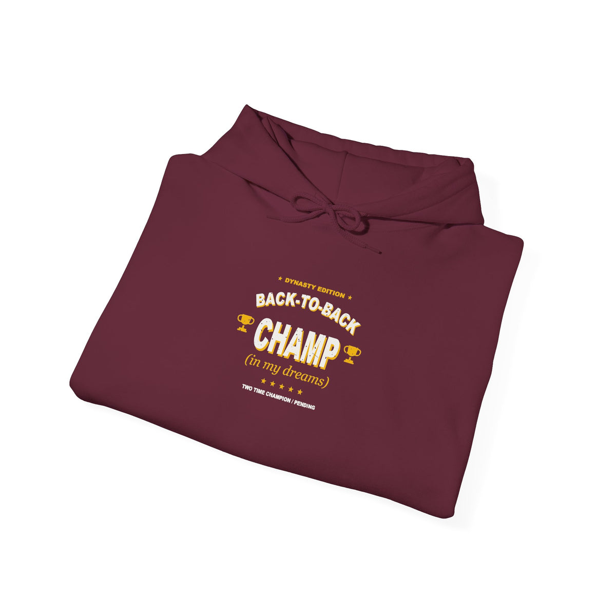 Back-To-Back Champ (In My Dreams) Hoodie