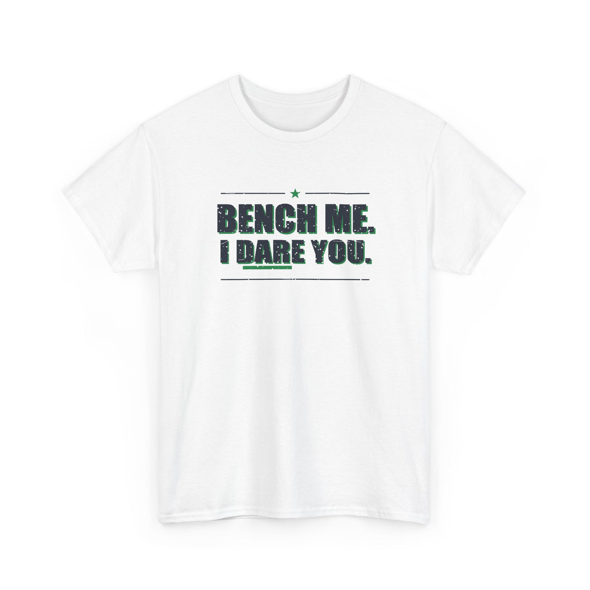 Bench Me. I Dare You. T-Shirt