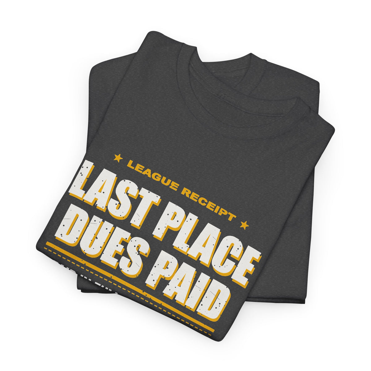 Last Place Dues Paid T-Shirt
