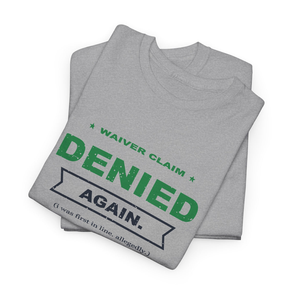 Waiver Claim Denied. Again. T-Shirt
