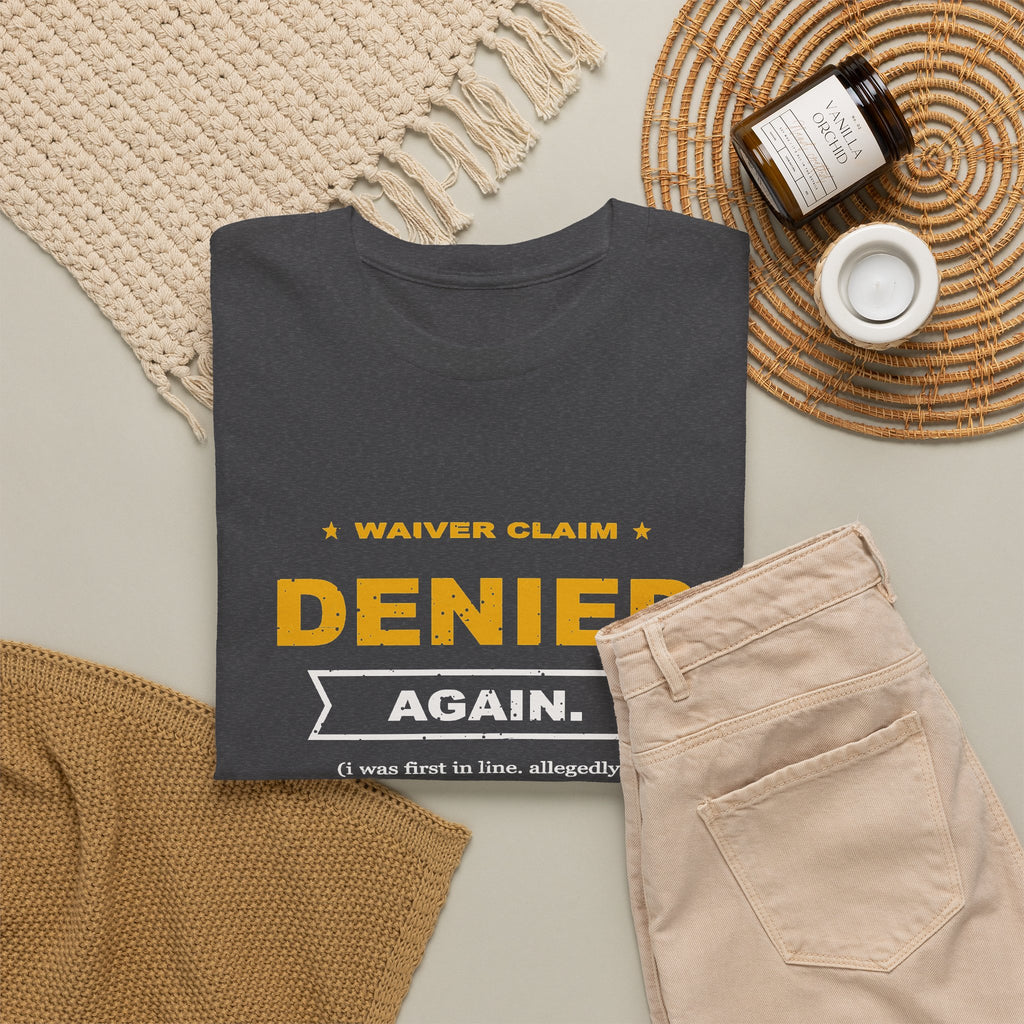 Waiver Claim Denied. Again. T-Shirt