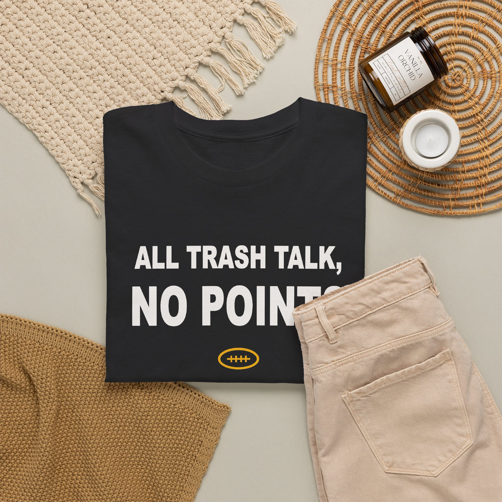 All Trash Talk, No Points T-Shirt