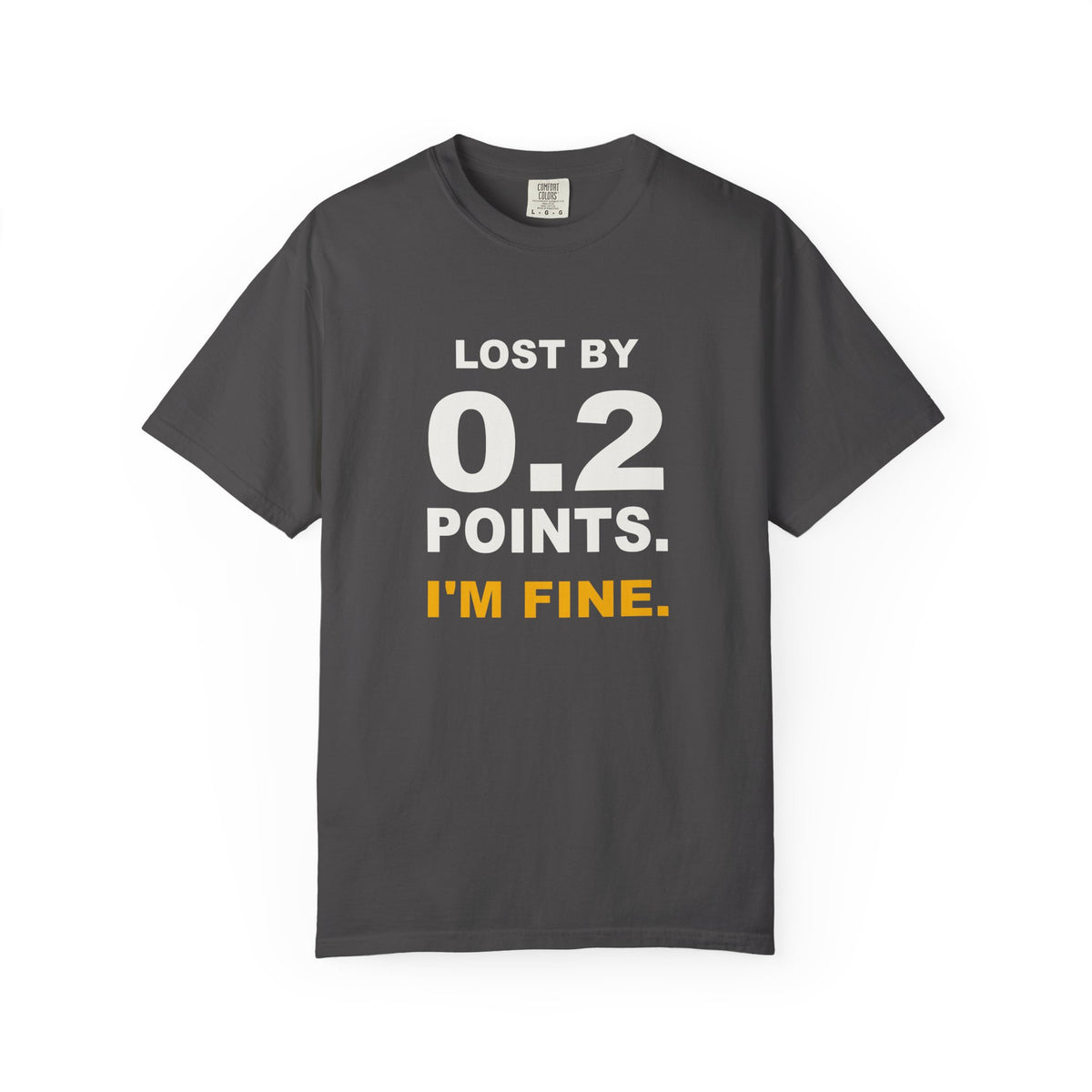 0.2 Points I'm Fine Heavyweight Garment-Dyed Tee